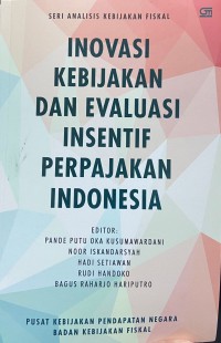 Image of INOVASI KEBIJAKAN DAN EVALUASI INSENTIF PERPAJAKAN INDONESIA