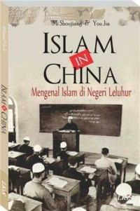 Image of ISLAM IN CHINA:  MENGENAL ISLAM DINEGERI LELUHUR