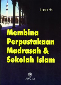 Image of MEMBINA PERPUSTAKAAN MADRASAH & SEKOLAH ISLAM