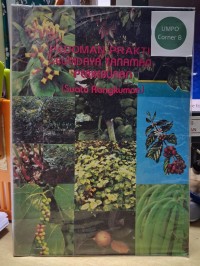 Image of Pedoman Praktis Budidaya Tanaman Perkebunan (Suatu Rangkuman)
