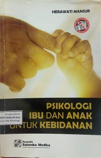 Image of PSIKOLOGI IBU DAN ANAK UNTUK KEBIDANAN
