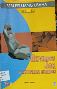 Image of SERI PELUANG USAHA OTOMOTIF : REPARASI JOK & MODIFIKASI INTERIOR