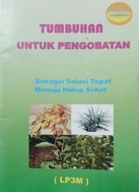 Image of TUMBUHAN UNTUK PENGOBATAN